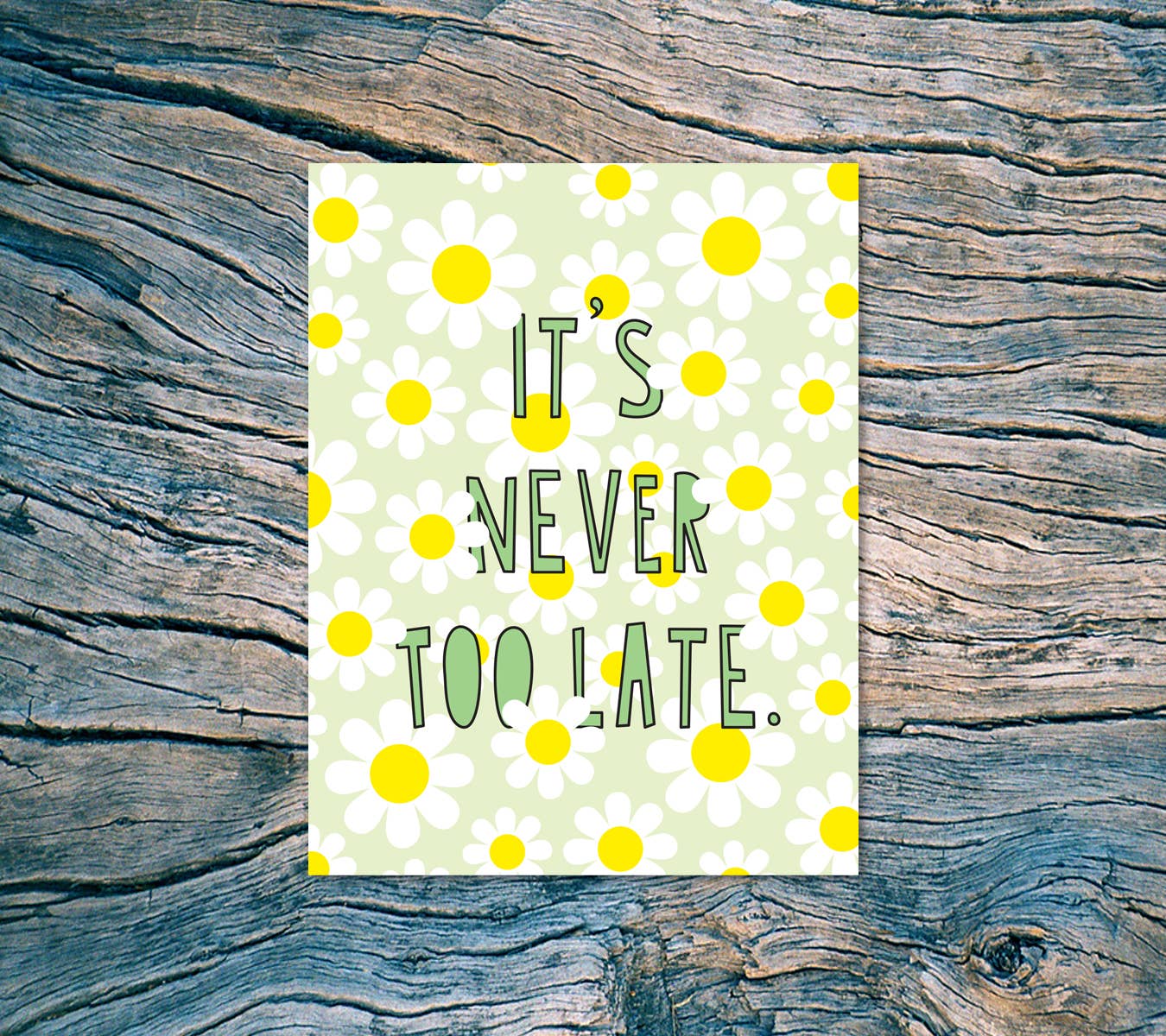 It's Never Too Late - Friendship/Encouragement Card - Image 2