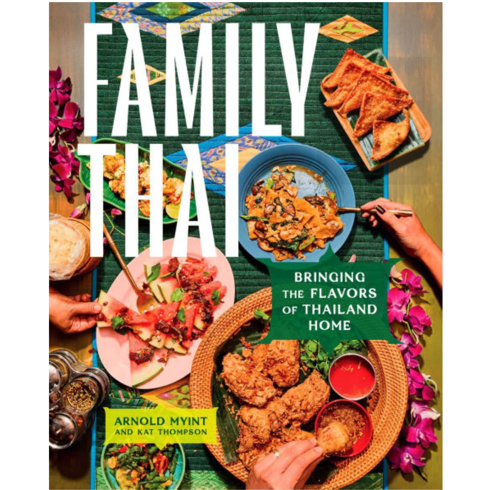 Family Thai: Bringing the Flavors of Thailand Home
