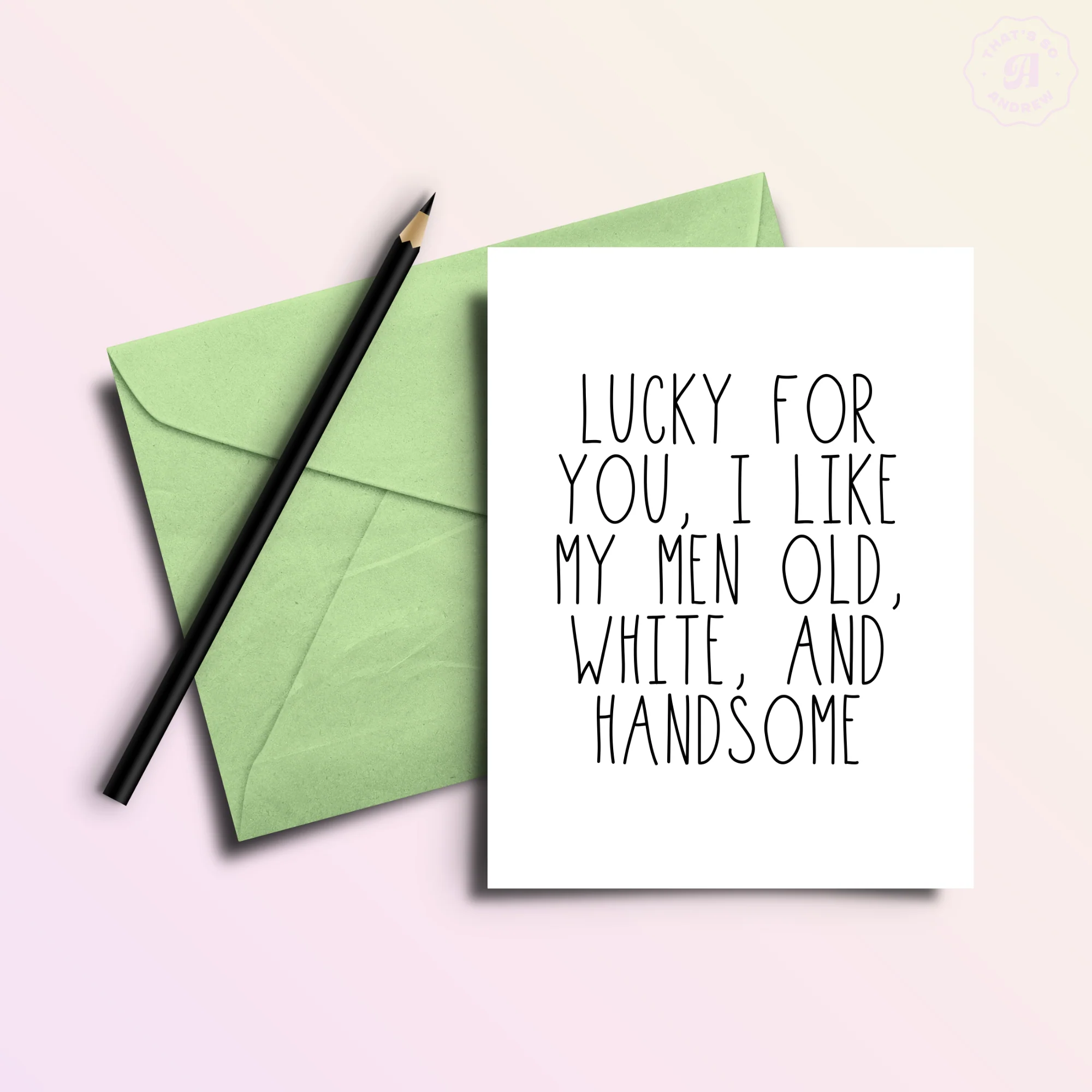 I Like My Men Old White + Handsome Birthday Greeting Card - Image 2