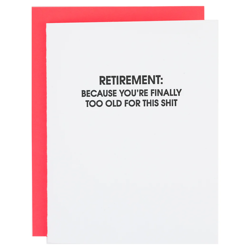 Because You're Too Old for This Shit Retirement Card