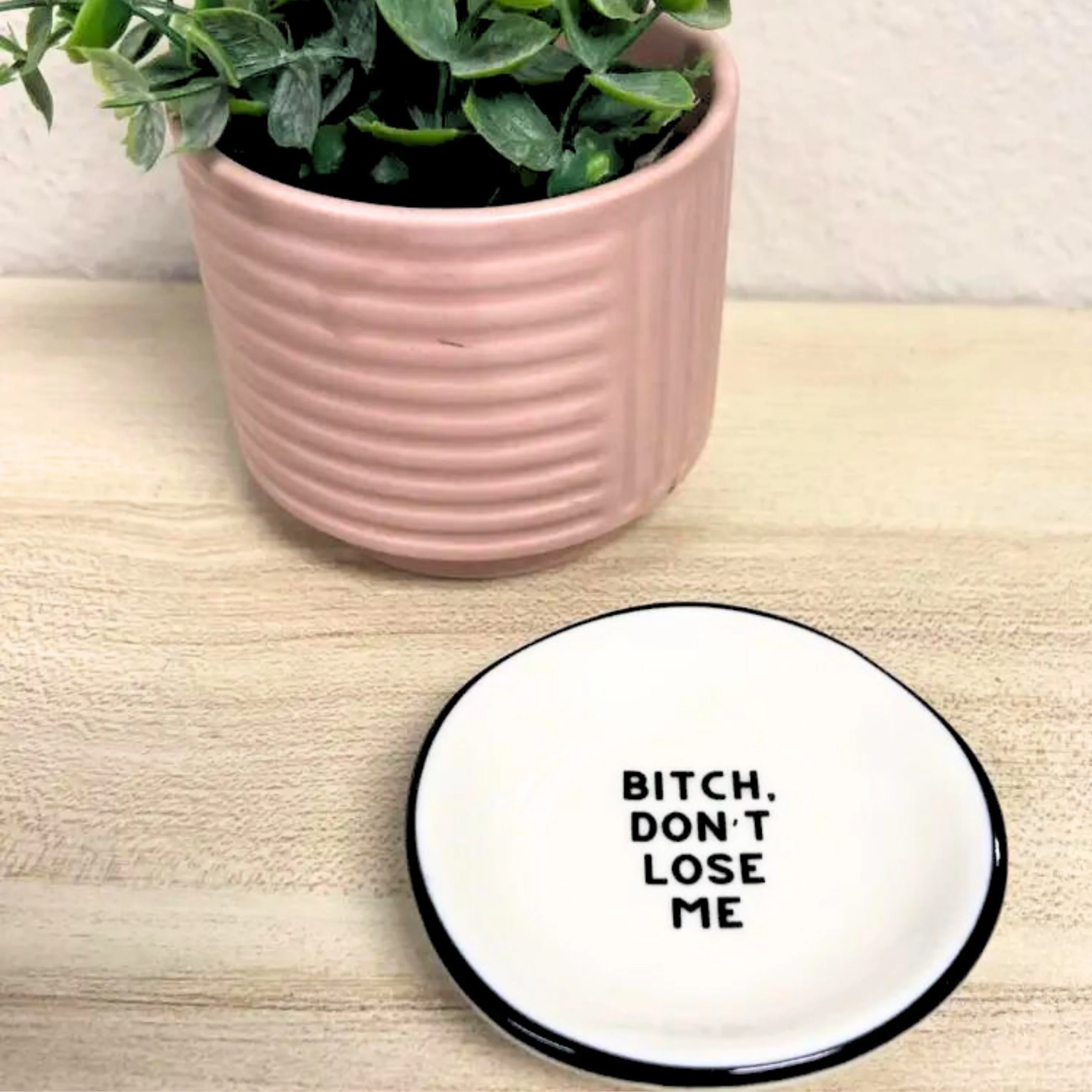 Ring Dish - Bitch Don't Lose Me - Image 2