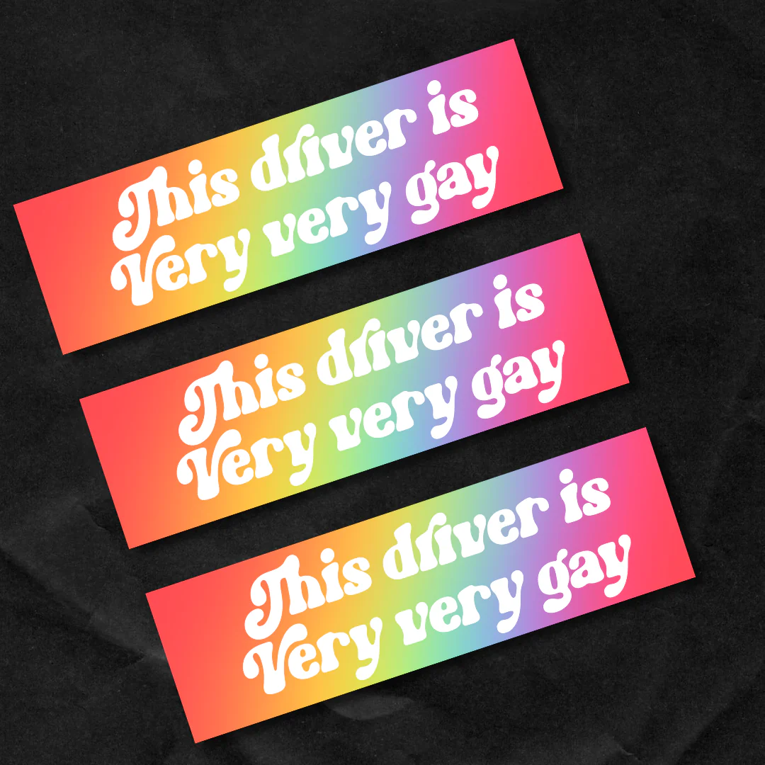 This Driver is Very Very Gay Bumper Sticker
