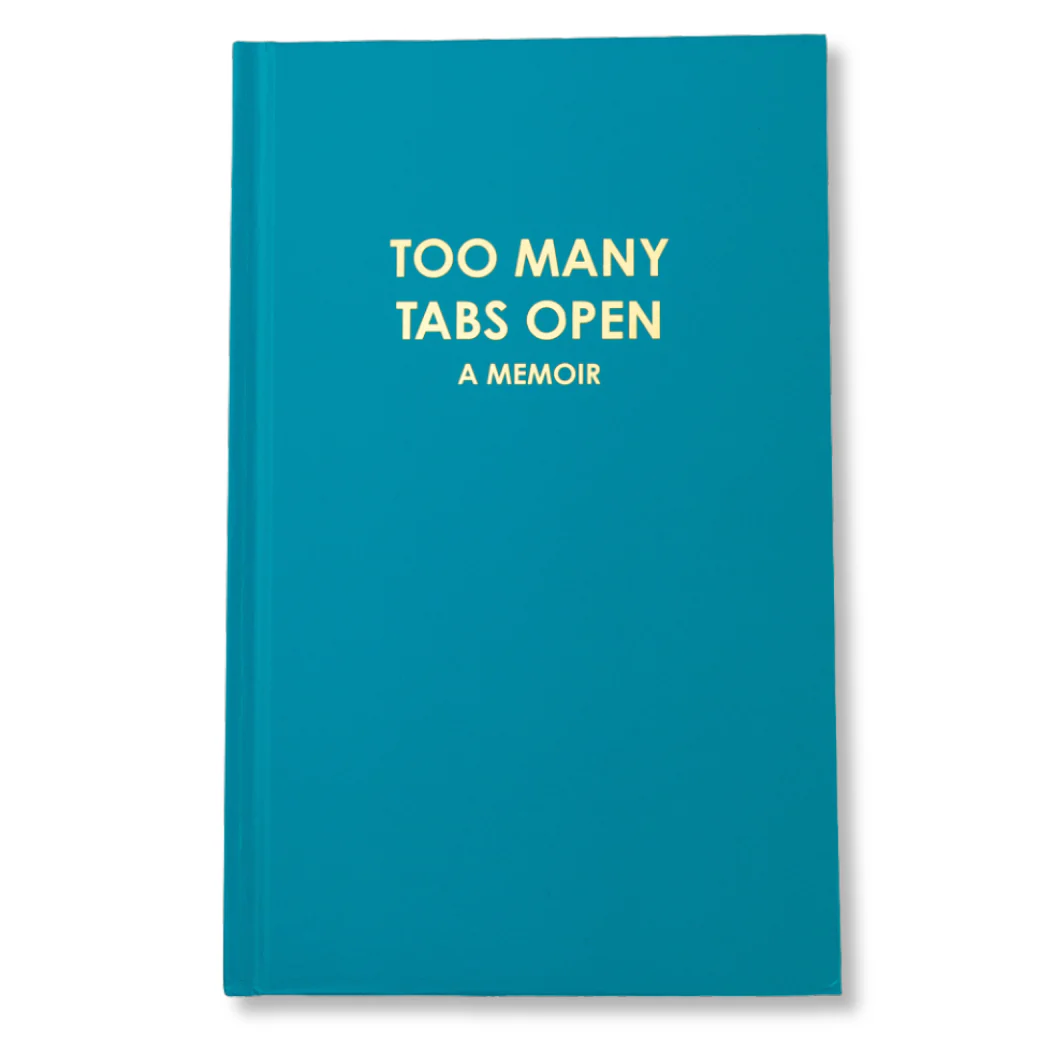 Too Many Tabs Open Hardcover Journal