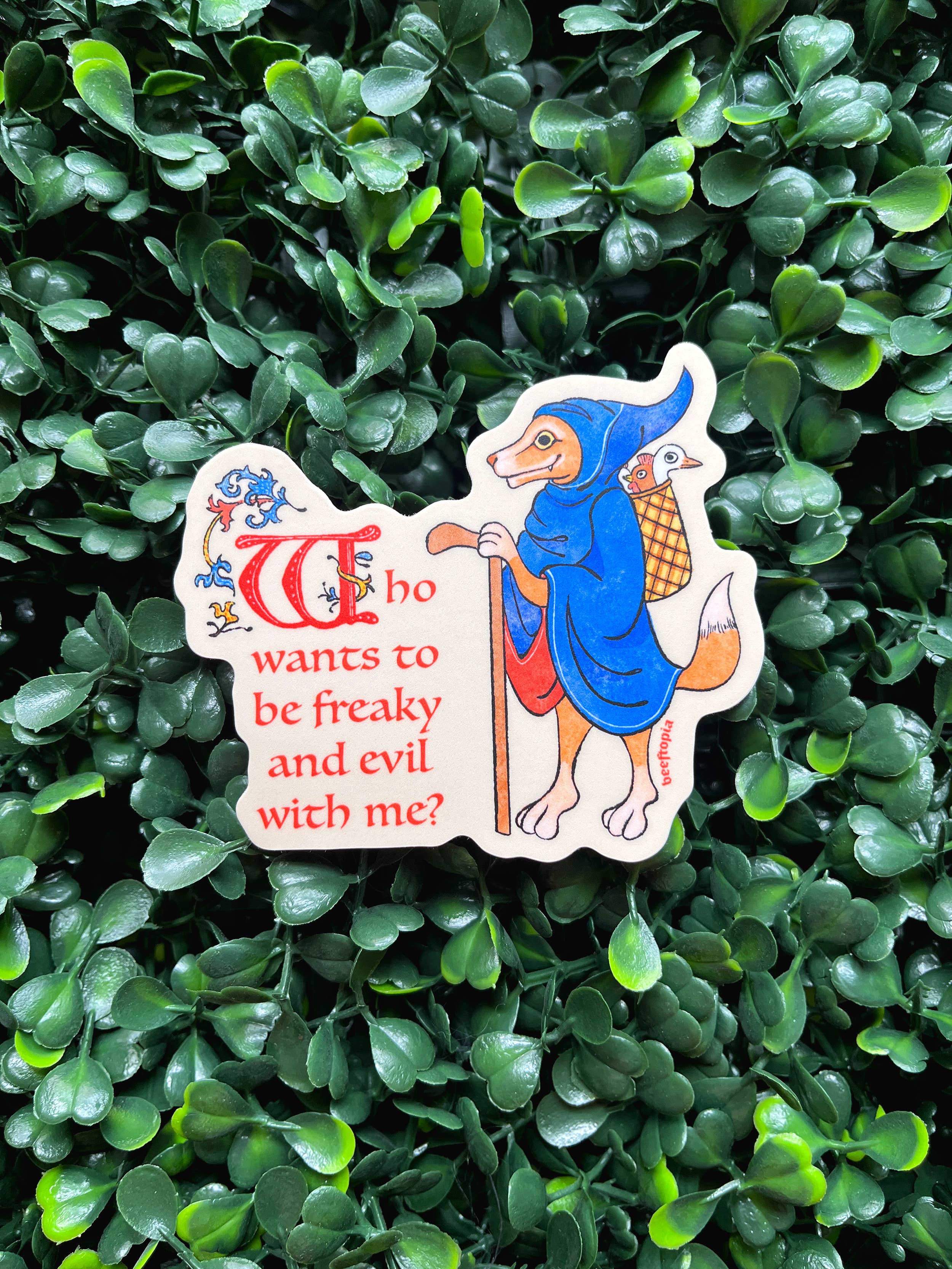 'Who Wants to Be Freaky and Evil with Me?' - Sticker